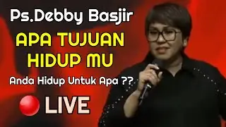 PS.DEBBY BASJIR || APA TUJUAN HIDUP MU - ANDA HIDUP UNTUK APA ?? ,.