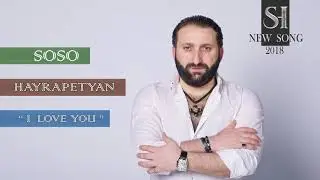 SOSO HAYRAPETYAN - I LOVE YOU 2018