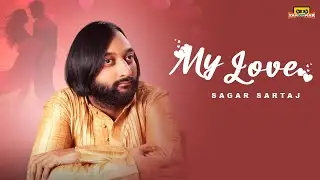 My Love (Official Video) | Sagar Sartaj | Latest Punjabi Song 2025 | Yaronkar