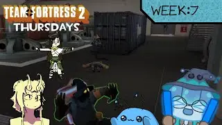 Will Dancing Work? | Team Fortress Thursdays - Week 7 (w/ Beatrice & Skog)
