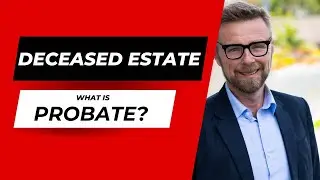 What is Probate? Selling a deceased estate in Perth WA.