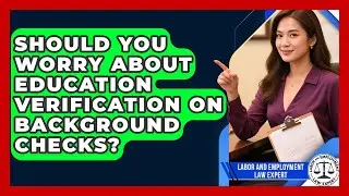 Should You Worry About Education Verification On Background Checks?