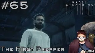The First Prepper - Death Stranding Let's Play - Episode 65