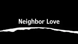 Love Your Neighbor: The Discipleship Experience (DX) Lesson 7 Video 1