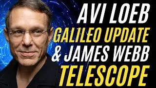 James Webb Telescope • Galileo Project Update • AVI LOEB