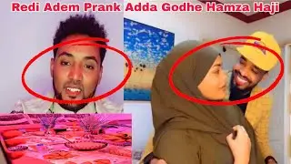 Redi Adem Prank Adda Godhe Hamza Haji