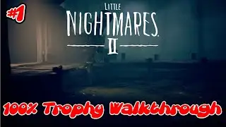 Little Nightmares 2 | Complete Trophy Walkthrough | Chapter 1