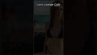 #loco #lounge #cafe #loungemusic #chilloutmusic  #housemusic #coffeeshopmusic #deephousemusic