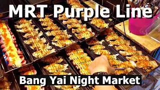 24 HOURS Night Market: MRT Bang Yai Market | Market in Nonthaburi near Bangkok