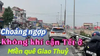 Choáng ngợp với không khí chuẩn bị đón Tết ở miền quê Giao Thuỷ 