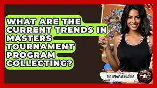 What Are The Current Trends In Masters Tournament Program Collecting? - The Memorabilia Zone