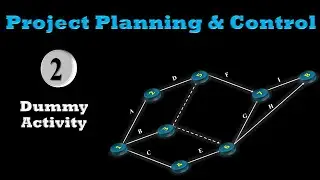CPM | Project Planning and Control | 2. Dummy Activity