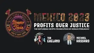 Profits Over Justice w/ Michael Hassard & Tor Ekeland #Monerotopia23