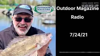 Outdoor Magazine Radio (7/24/21)