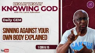 Sinning Against Your Own Body Explained- Daily Devotional