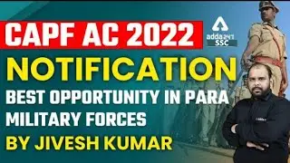 CAPF AC 2022 Notification | Best Opportunity in Para Military Forces
