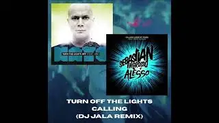 Turn The Lights Off - Kato x Calling - Sebastian Ingrosso, Alesso (DJ Jala Remix)