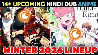 Upcoming Hindi Dub Anime Of Winter Season 2026 🔥 | New 14+ Hindi Dub Anime On Crunchyroll 