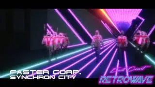 Faster Corp. - Synchron City | East Coast Retrowave | Original Album Audio | Synthwave |