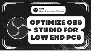 How to Optimize OBS Studio for Low End PCs