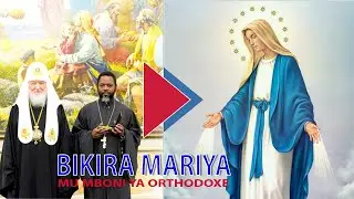 BIKIRA MARIYA MU MBONI YA KILIZIYA YA ORTHODOXE
