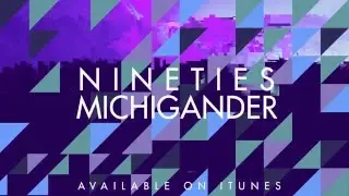 Michigander - Nineties (Official Audio)
