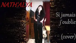Si jamais j'oublie🎶🙏cover - Nath'Alya -  @Nathalya34  -  Zaz