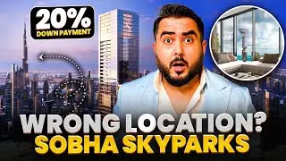 Top Real Estate Expert Reveals Best Investment Options in Sobha Sky Parks l Sheikh Zayed Road