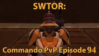 SWTOR: Gunnery Commando PvP Episode 94 (Level 65)