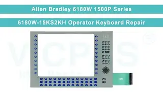 Allen Bradley VersaView Industrial Workstations Series 6180W-15KS2KH Membrane Switch Replacement