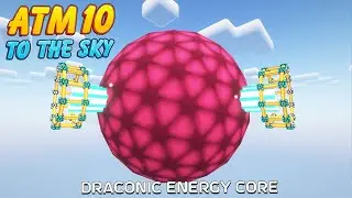 ATM 10 To The Sky - Powah + Draconic Energy Core - EP07