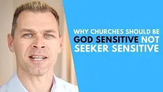 Why churches should be GOD SENSITIVE not SEEKER SENSITIVE // Ryan Rufus