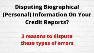 3 reasons to dispute personal information on credit reports