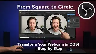 From Square to Circle 🎥 | Transform Your Webcam in OBS! | Step by Step