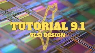 [ECE 314s] VLSI Design - Tutorial (9.1) - Eng. Ahmed Abdelsalam