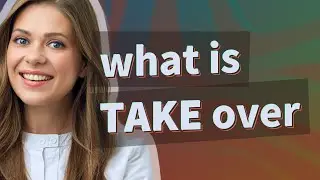 Take over | meaning of Take over