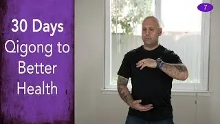 Day #7 - Heart Cleansing Exercise - 30 Days of Qigong to Better Health - Chris Shelton Qigong