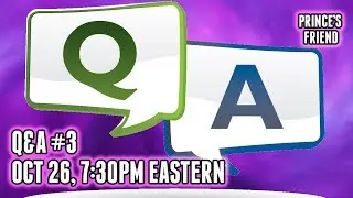 Prince Q&A #3 Coming This Week (Oct 26, 7:30pm EST)