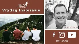 VitaAmp Inspirasie | Jesus as Vriend
