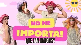 NO ME IMPORTA - QUE TAN AMIGOS? -  2 VERANO - 29/1/2026