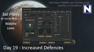 Day 19 Sal Plays Rimworld Niddite Lane - Increased Defences