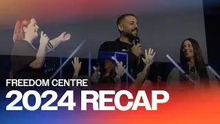 Freedom Centre Recap 2024