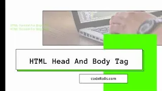 How To Write 'head' And 'body' Tag In HTML? | HTML 16