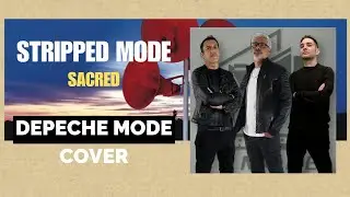 Stripped Mode - Sacred (depeche Mode cover)