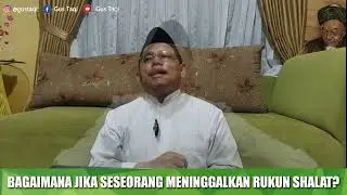 Bagaimana jika seseorang meninggalkan rukun shalat?