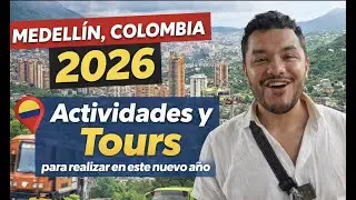 Medellin, Colombia 🇨🇴 2026 - Actividades y Tours para realizar en este nuevo año