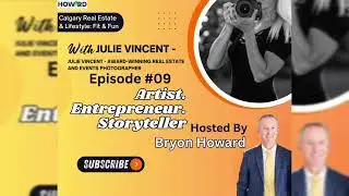 EP 09 | From Lens to Legacy: Julie's Journey in Real Estate Photography, Art, and Storytelling |