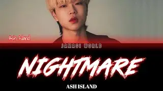 [VOSTFR] ASH ISLAND (애쉬 아일랜드) - Nightmare | 악몽 (Han/Rom/FR Color Coded Lyrics)