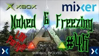Ark on Xbox One X at 60fps! - Naked and Freezing - Ep 46 - LAN Party - Xbox One X Launch Party