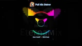 Zero Cutoff ⚡ EDM Duet | EternaMix